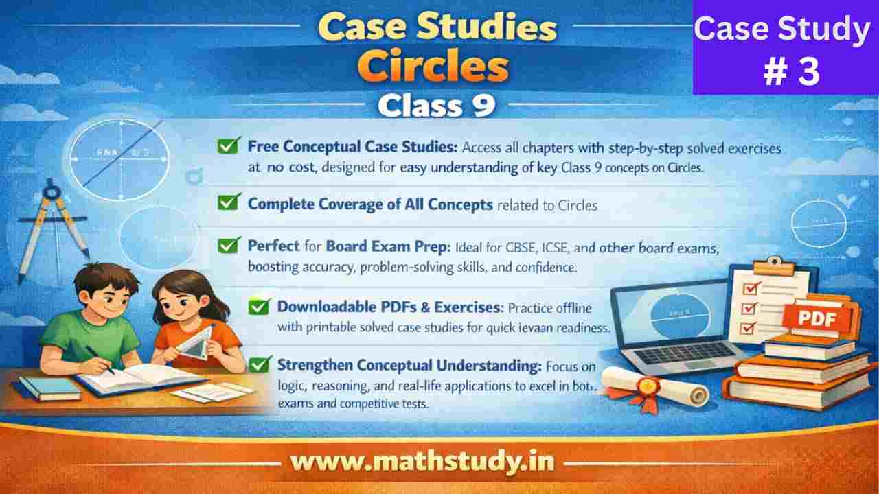 Case Study Questions with Solution Circles Class 9