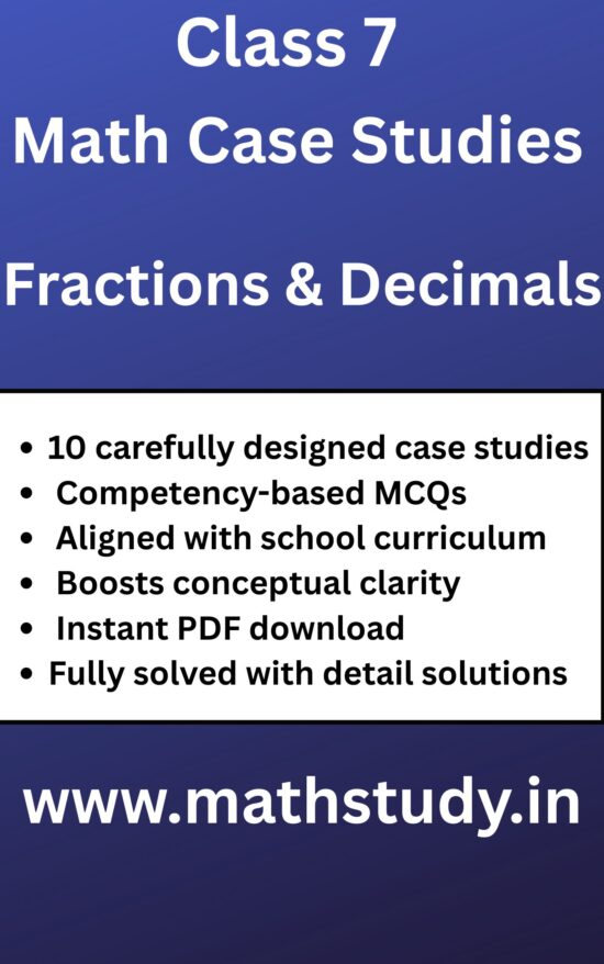 Class 7 Fractions and Decimals Case Studies With Solutions