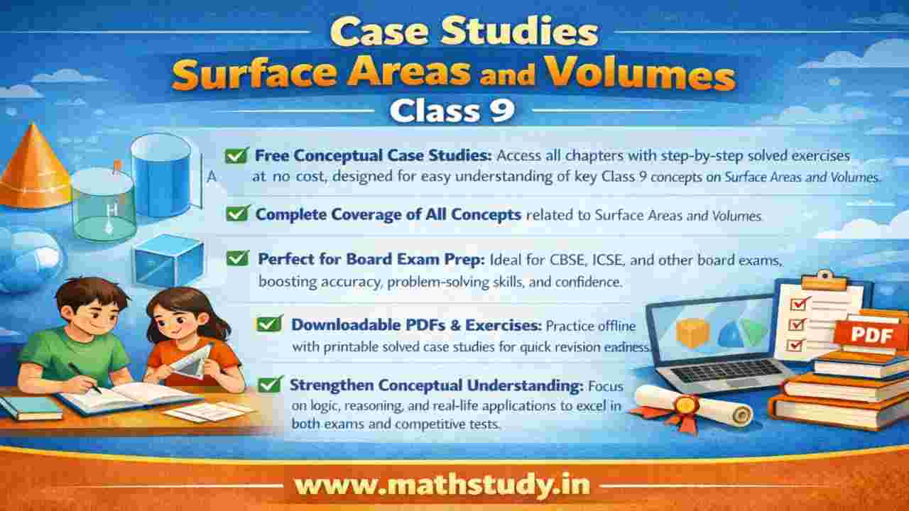 Class 9 Surface Areas and Volumes Case Studies