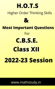 H.O.T.S & Most important questions for class 12 CBSE
