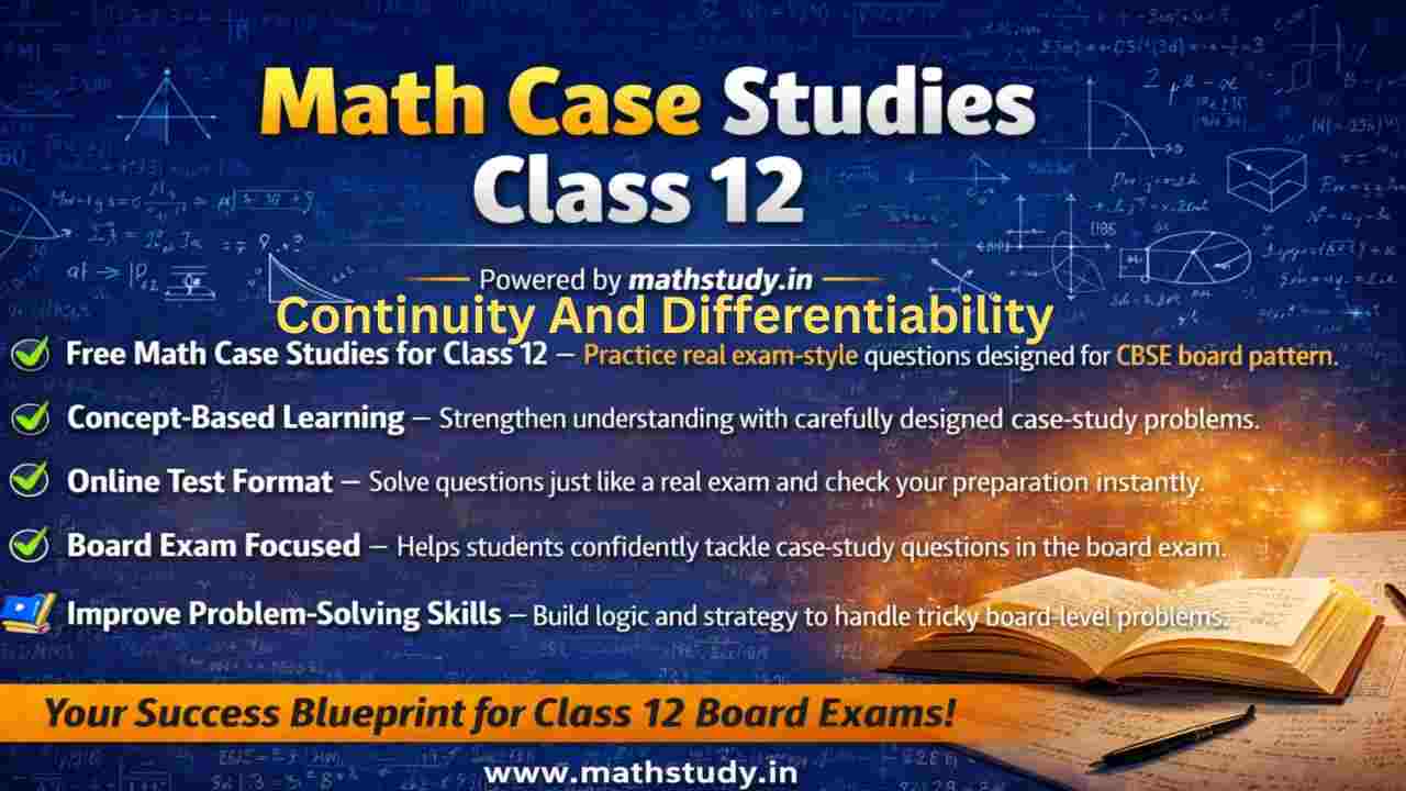 Math Case Studies Continuity And Differentiability Class 12