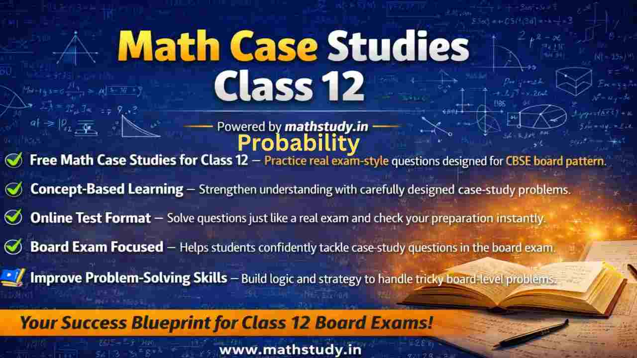 Probability Class 12 Case Studies Questions