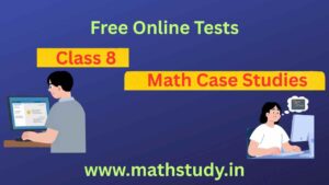 case studies class 8 mathematics
