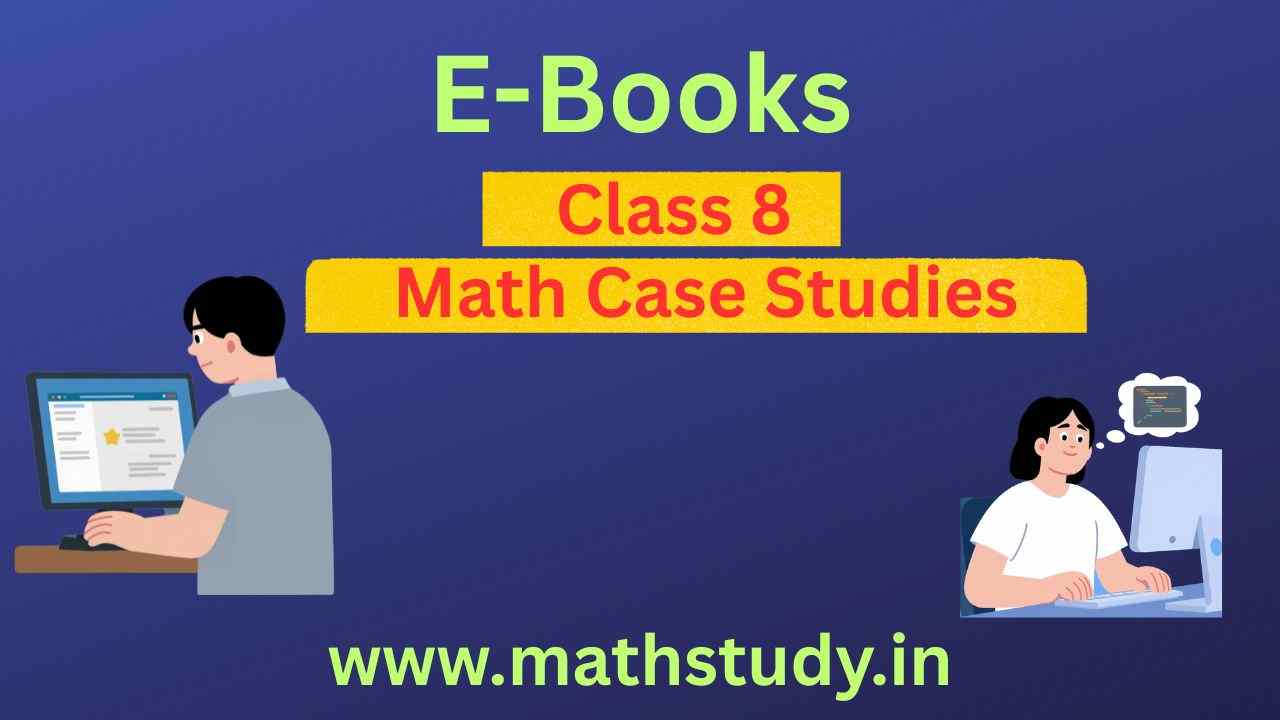class 8 math case studies e book