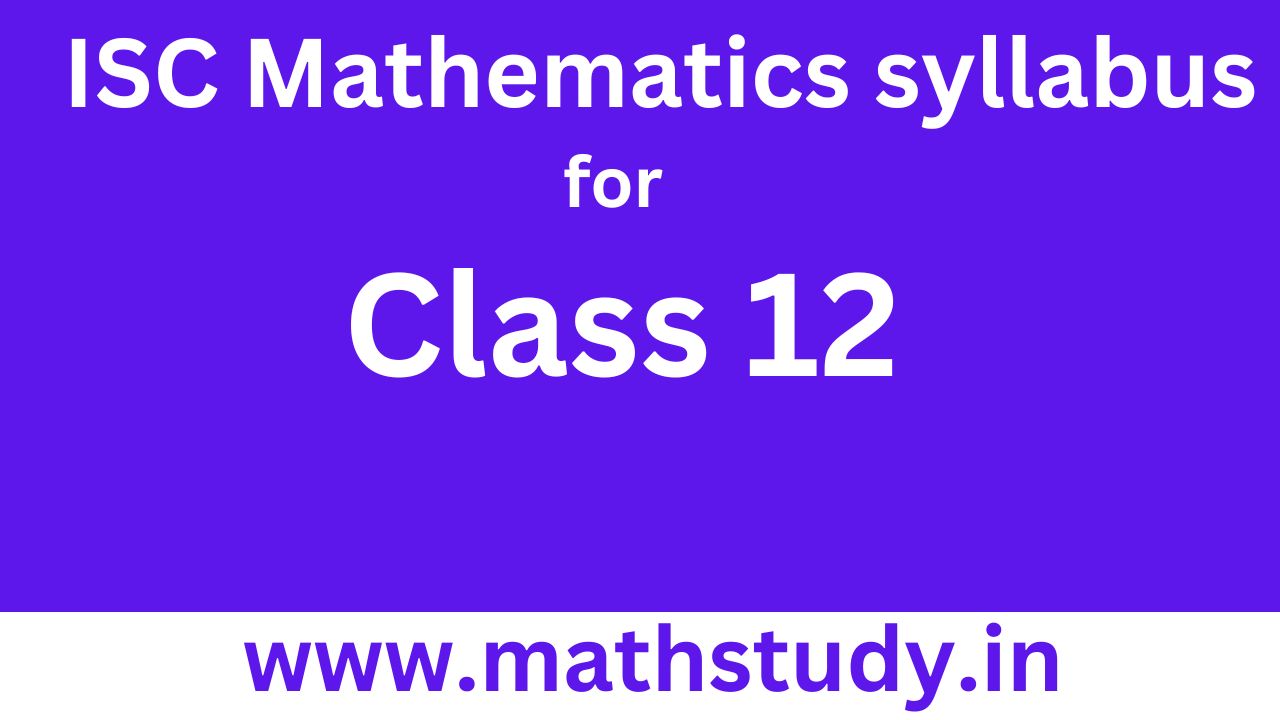 ISC Mathematics syllabus for Class 12